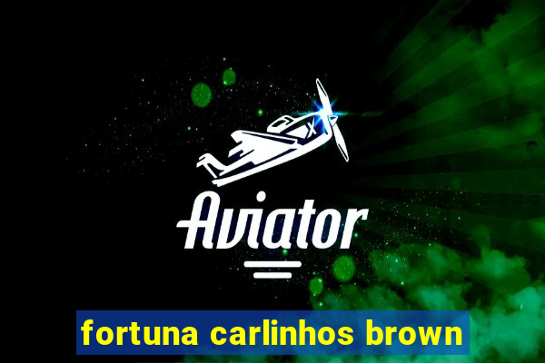 fortuna carlinhos brown